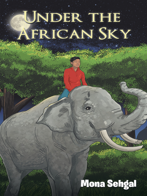 Title details for Under the African Sky by Mona Sehgal - Available